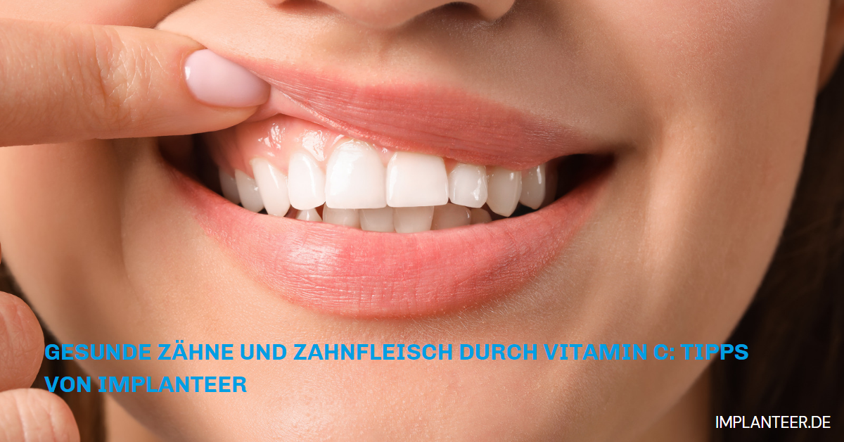 Gesunde Z Hne Und Zahnfleisch Durch Vitamin C Tipps Von Implanteer